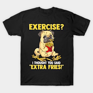 Cute Pug Dog Eating French Fries Instead of Exercise T-Shirt